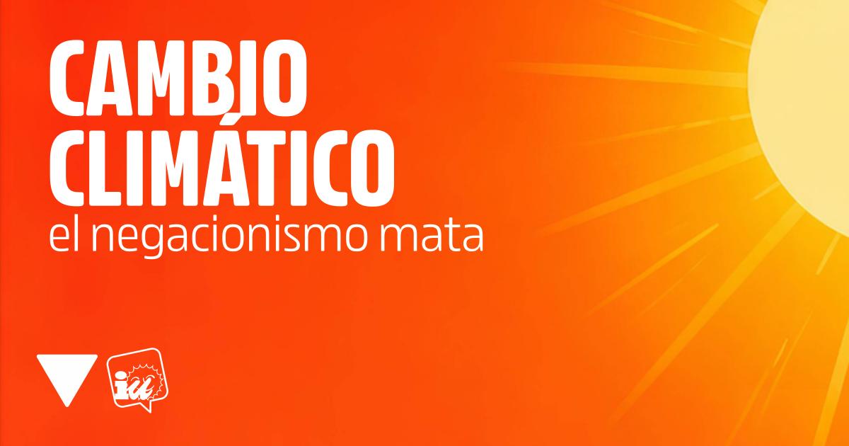 El negacionismo del cambio climático mata